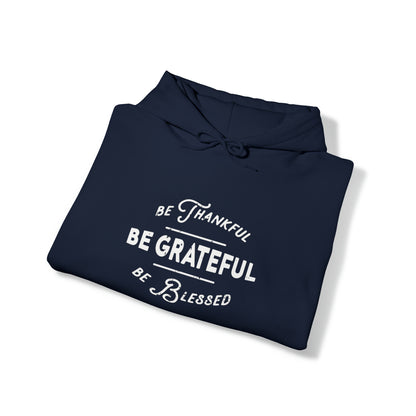 Be Thankful, Be Grateful, Be Blessed - Unisex Heavy Blend™ Hooded Sweatshirt