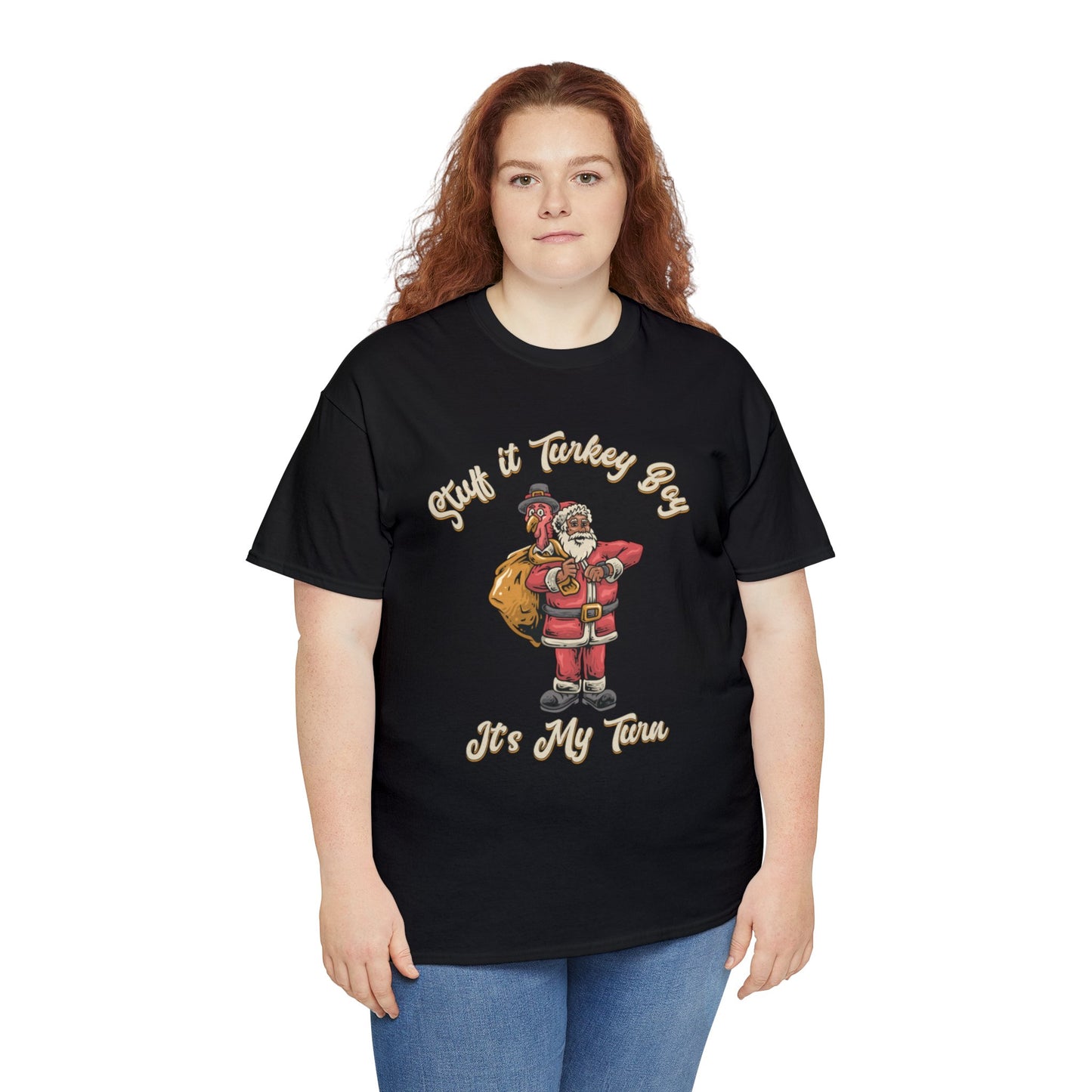 ***Limited Edition*** "Stuff It Turkey Boy, It's My Turn" Black Santa - Unisex Heavy Cotton T-Shirt