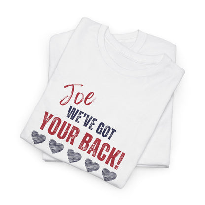 Joe, We've Got Your Back - Unisex Heavy Cotton Tee