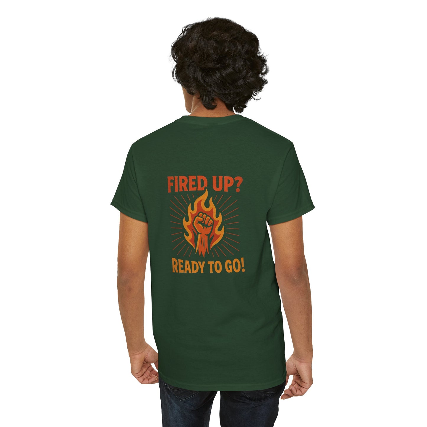 Fired Up? Ready to Go! - Unisex Heavy Cotton Tee