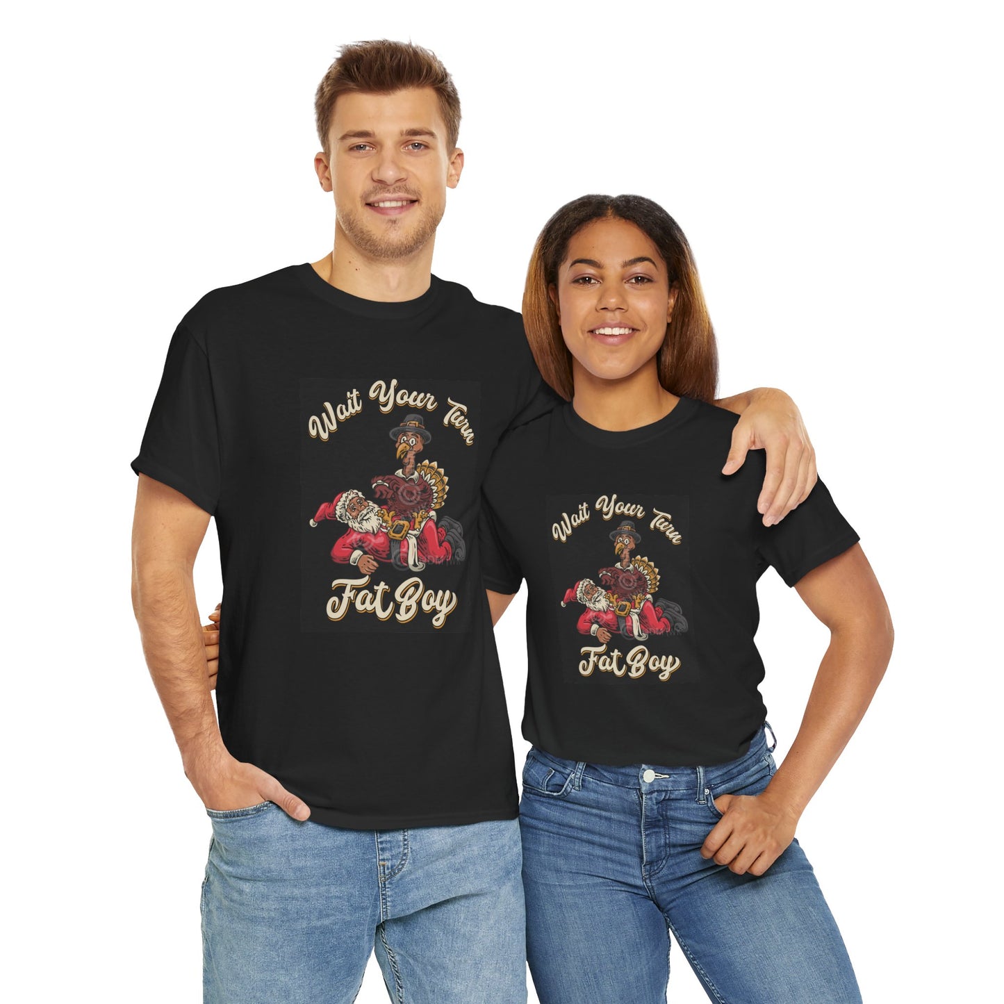 ***LIMITED EDITION*** Turkey vs. Santa - "Wait Your Turn Fat Boy" This Version Features a Black Santa. Unisex Heavy Cotton T-Shirt