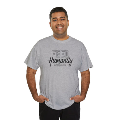 Feed Humanity Unisex Heavy Cotton Tee