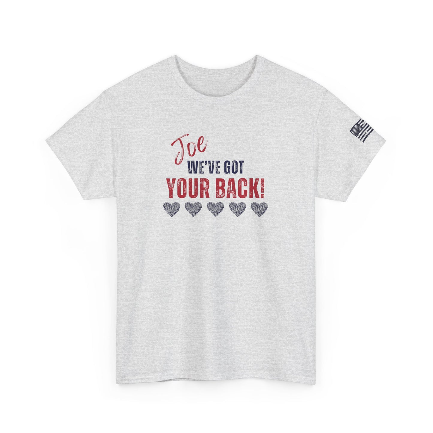 Joe, We've Got Your Back - Unisex Heavy Cotton Tee