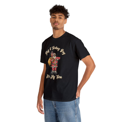 ***Limited Edition*** "Stuff It Turkey Boy, It's My Turn" Black Santa - Unisex Heavy Cotton T-Shirt