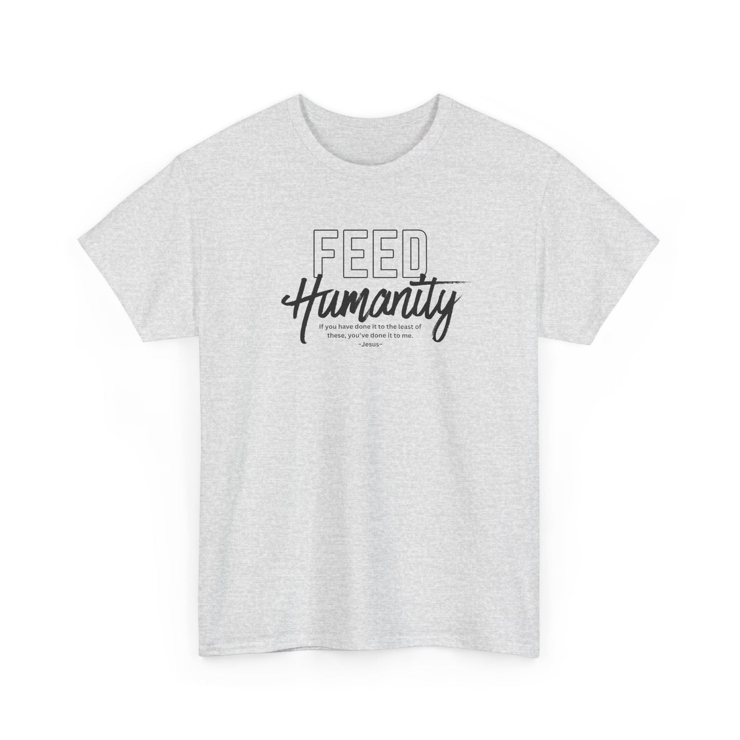 Feed Humanity Unisex Heavy Cotton Tee
