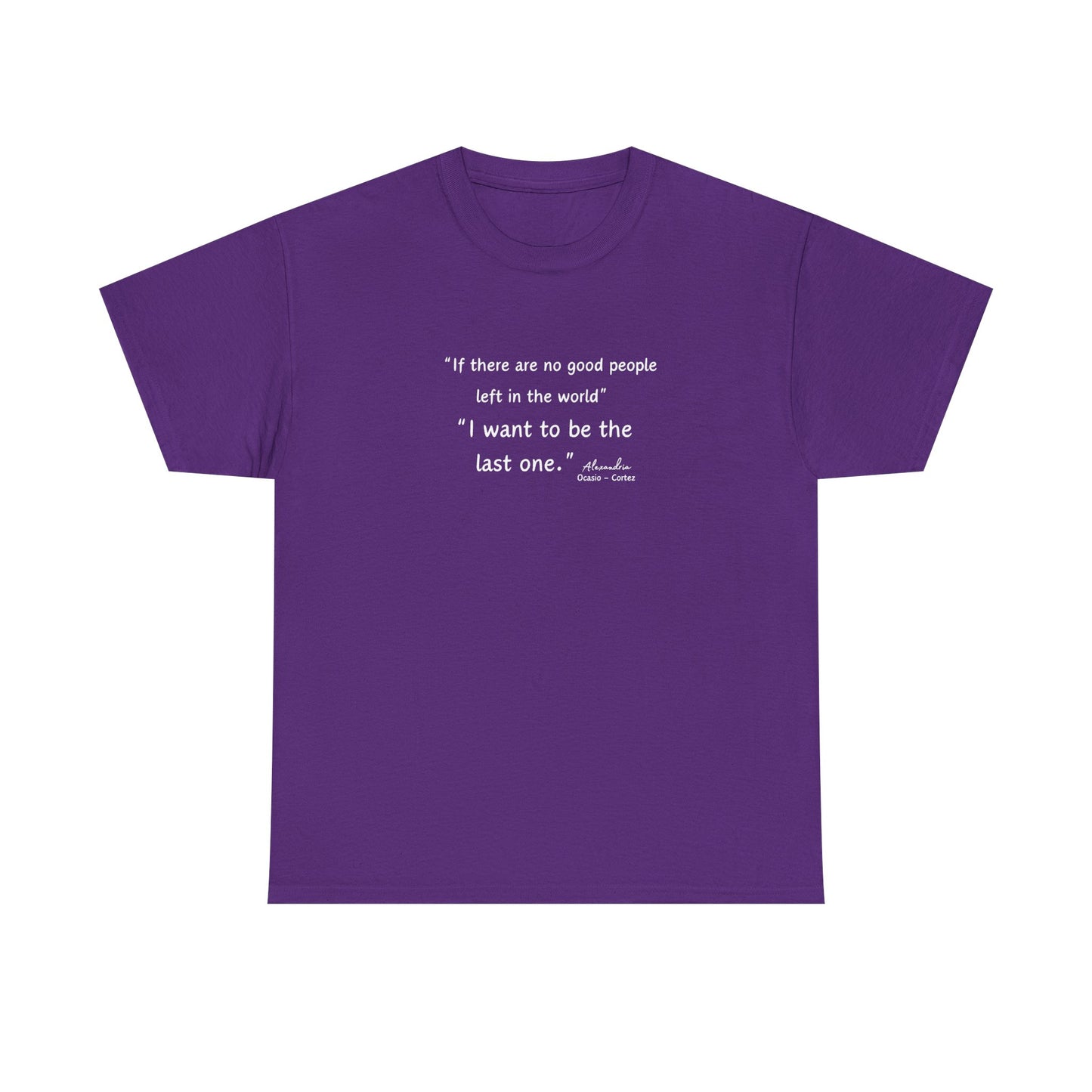 AOC - I want to be the last one - Unisex Heavy Cotton Tee