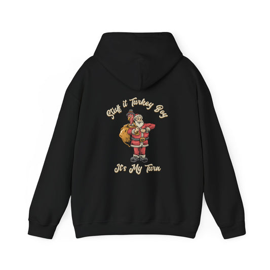 ***Limited Edition*** "Stuff It Turkey Boy, It's My Turn" Black Santa - Cotton Unisex Heavy Blend™ Hooded Sweatshirt