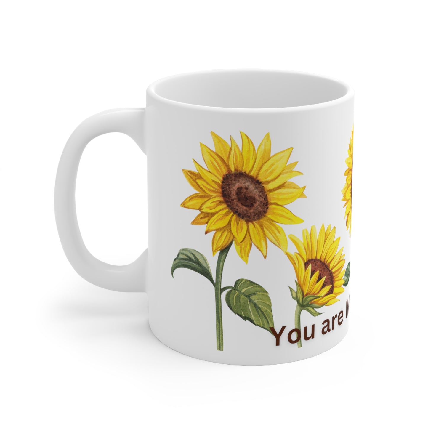 You are My Sunshine - Ceramic Mug 11oz