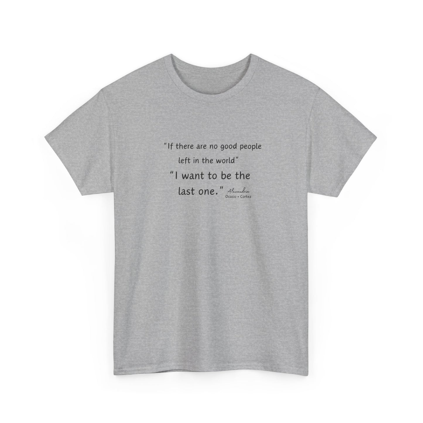 AOC - I Want To Be The Last One - Unisex Heavy Cotton Tee