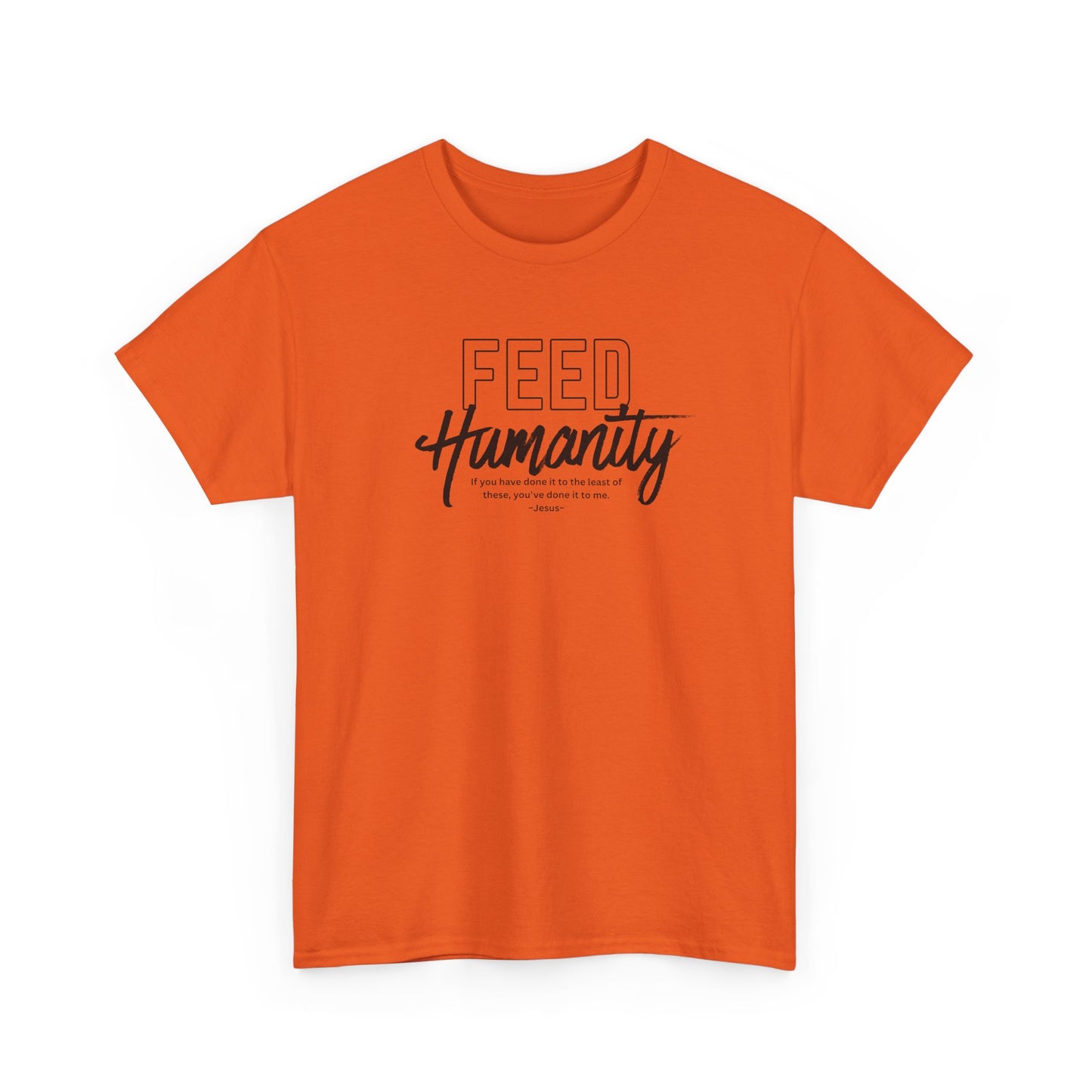 Feed Humanity Unisex Heavy Cotton Tee