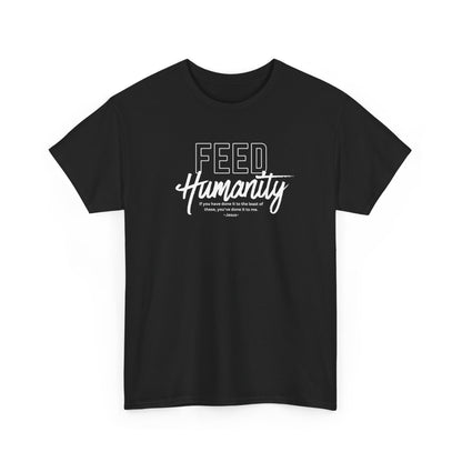 Feed Humanity  Unisex Heavy Cotton Tee