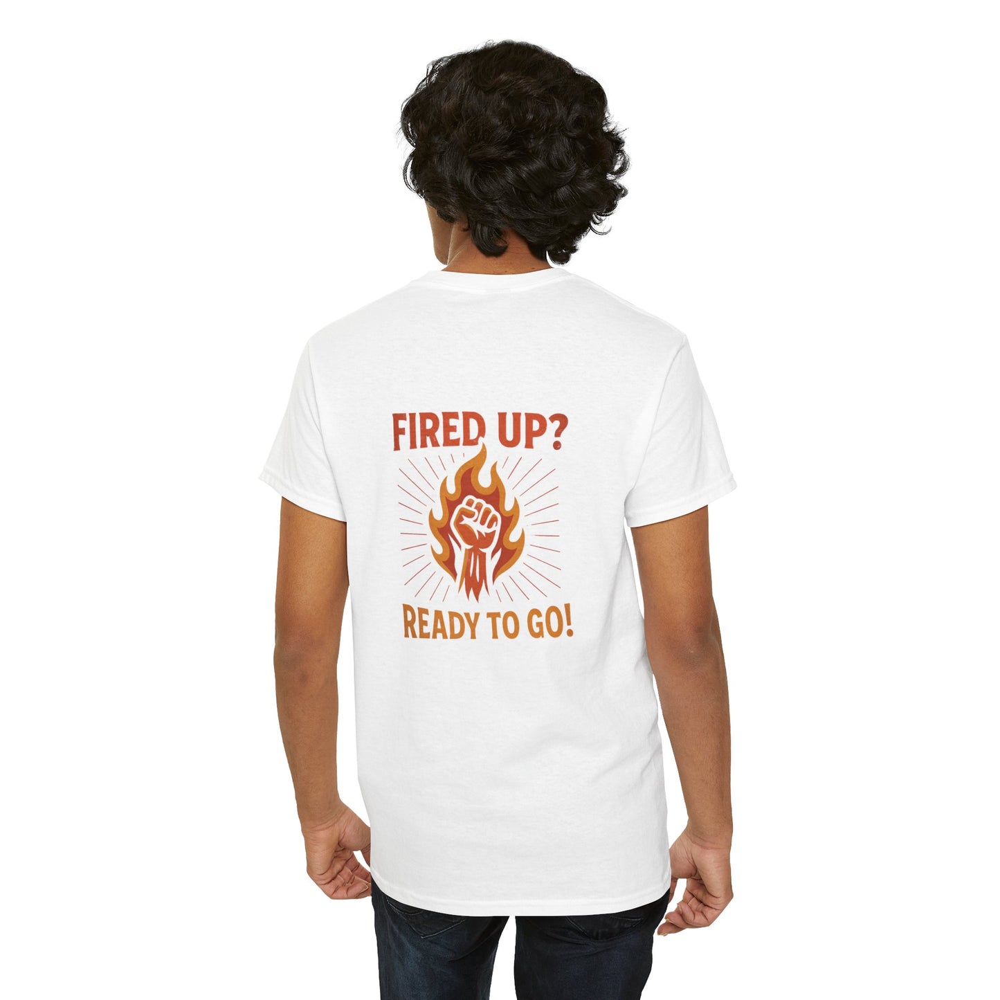 Fired Up? Ready to Go! - Unisex Heavy Cotton Tee