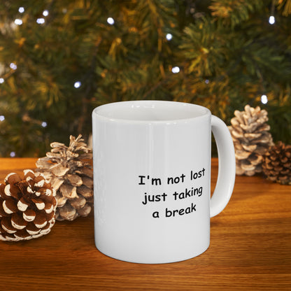 Compass, I'm not lost just taking a break - Ceramic Mug 11oz