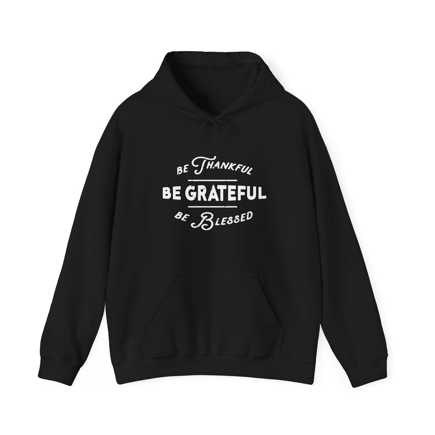 Be Thankful. Be Grateful. Be Blessed