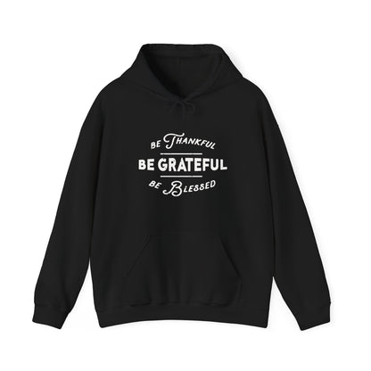 Be Thankful. Be Grateful. Be Blessed