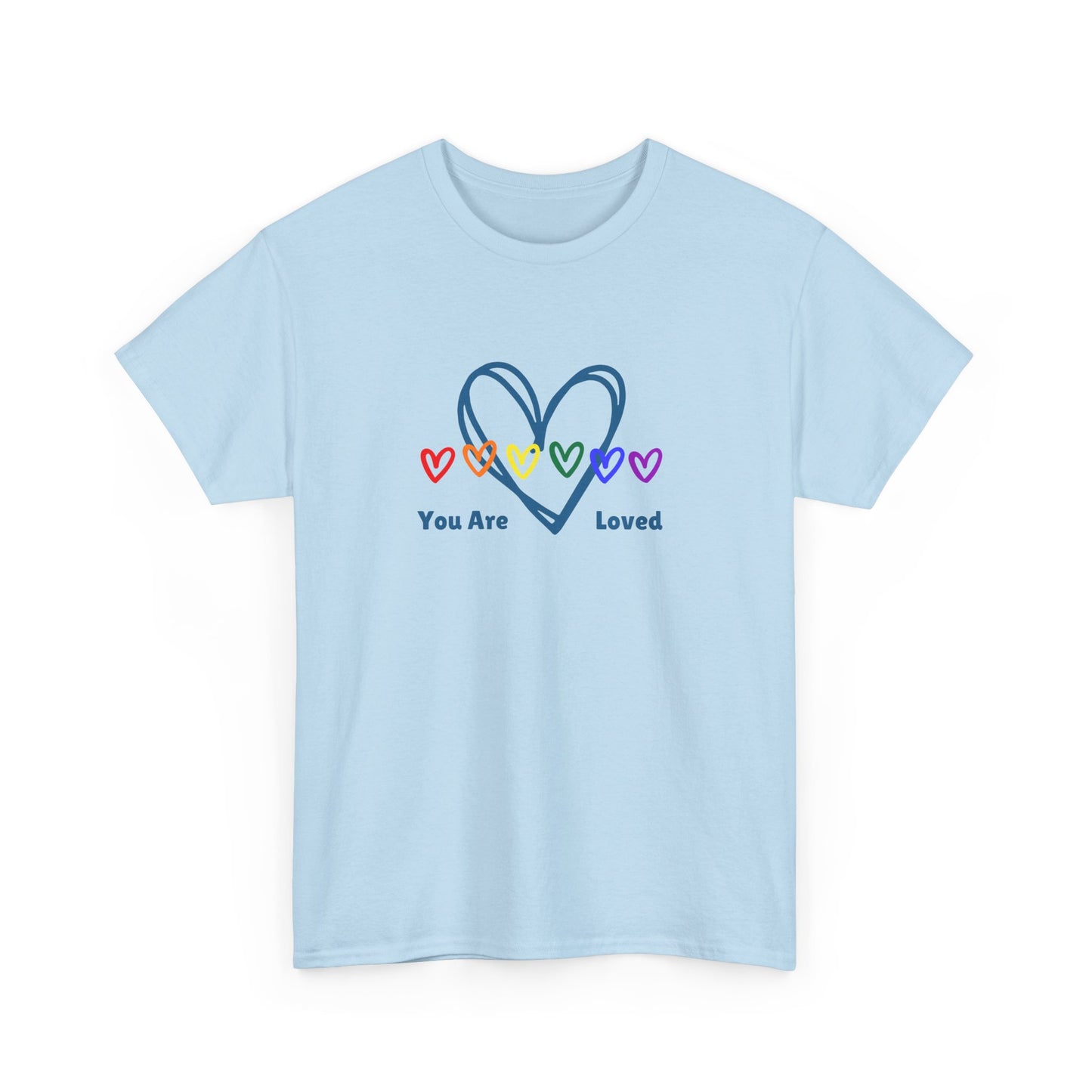 You Are Loved Rainbow Hearts - Unisex Heavy Cotton Tee