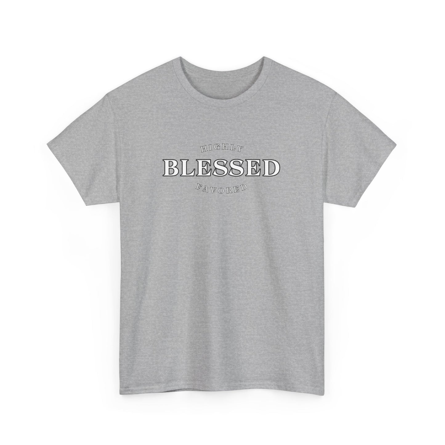 Blessed and Highly Favored - Unisex Heavy Cotton Tee