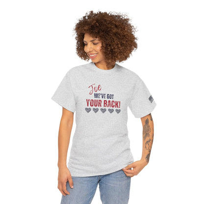 Joe, We've Got Your Back - Unisex Heavy Cotton Tee