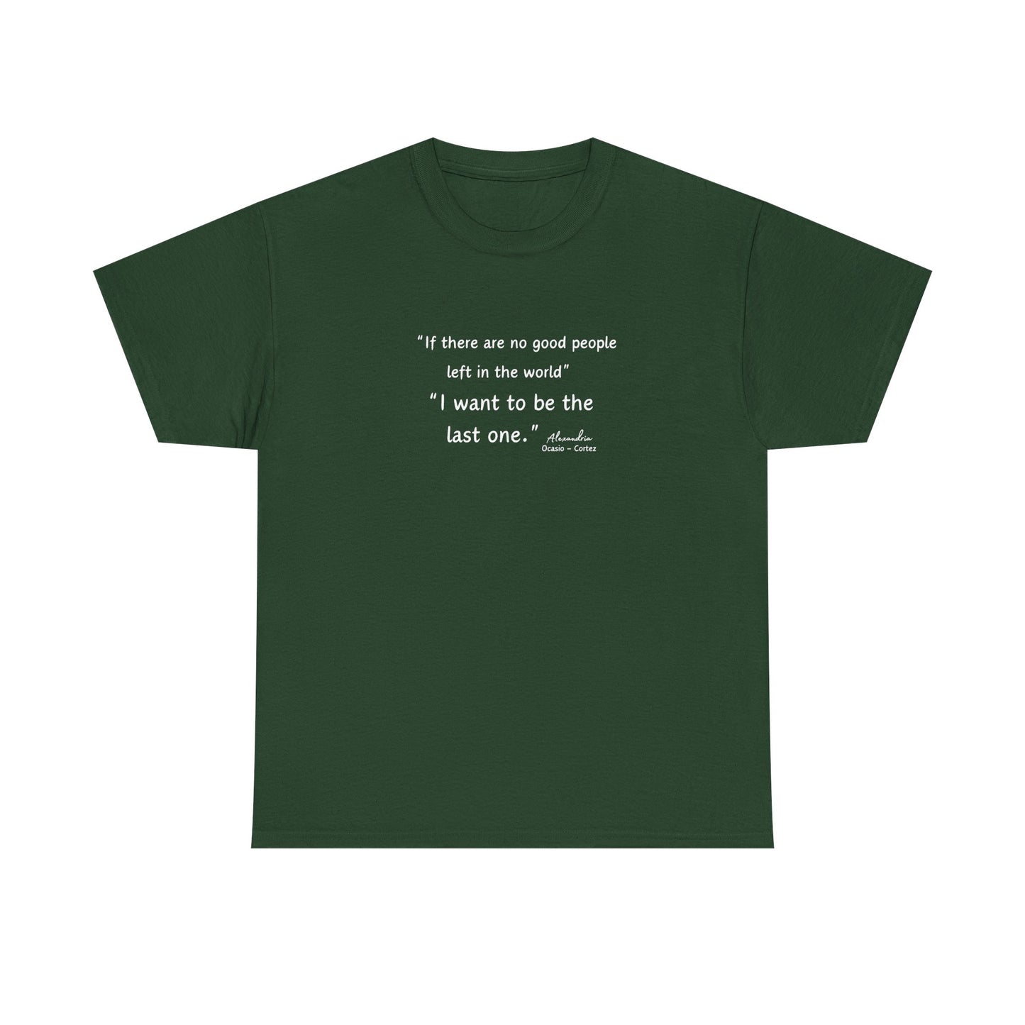 AOC - I want to be the last one - Unisex Heavy Cotton Tee