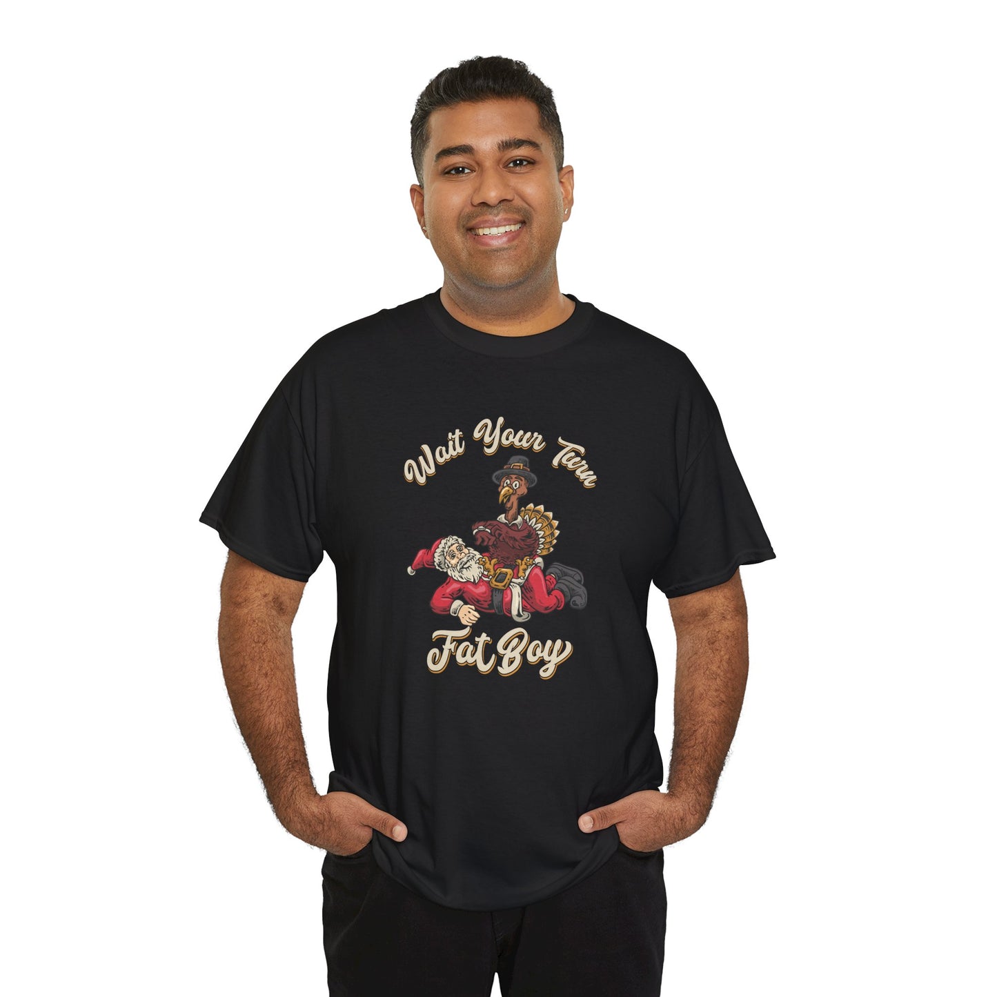 ***LIMITED EDITION*** Turkey vs. Santa - "Wait Your Turn Fat Boy" Unisex Heavy Cotton Tee