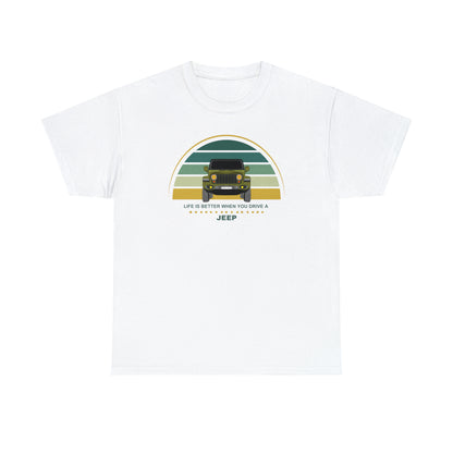 Life is better when you drive a Jeep - Unisex Heavy Cotton Tee