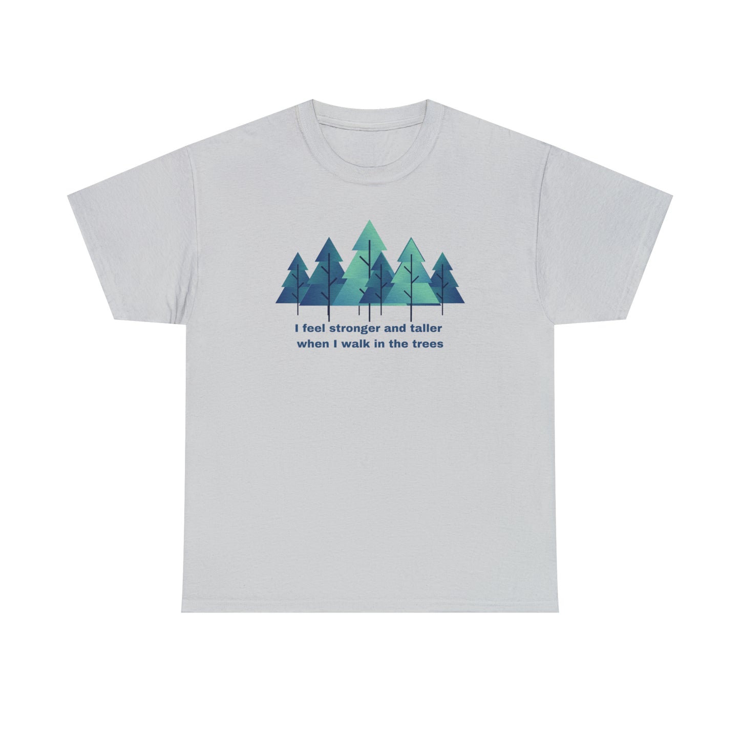 Stronger and Taller Trees - Unisex Heavy Cotton Tee