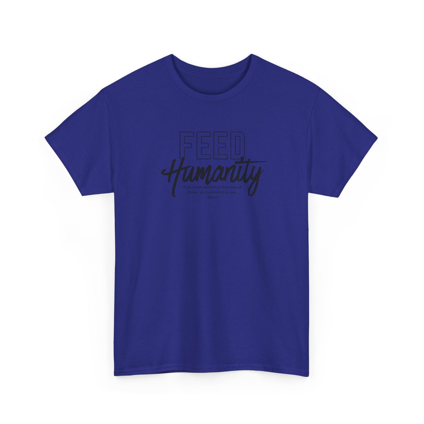 Feed Humanity Unisex Heavy Cotton Tee