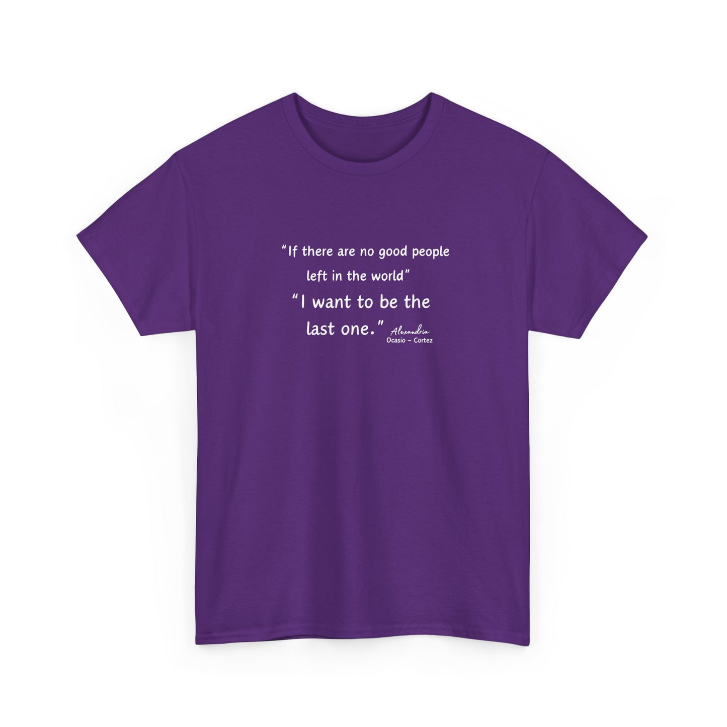 AOC - I want to be the last one - Unisex Heavy Cotton Tee