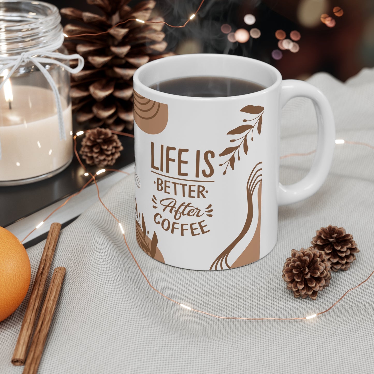 Life is Better with Coffee - Ceramic Mug 11oz