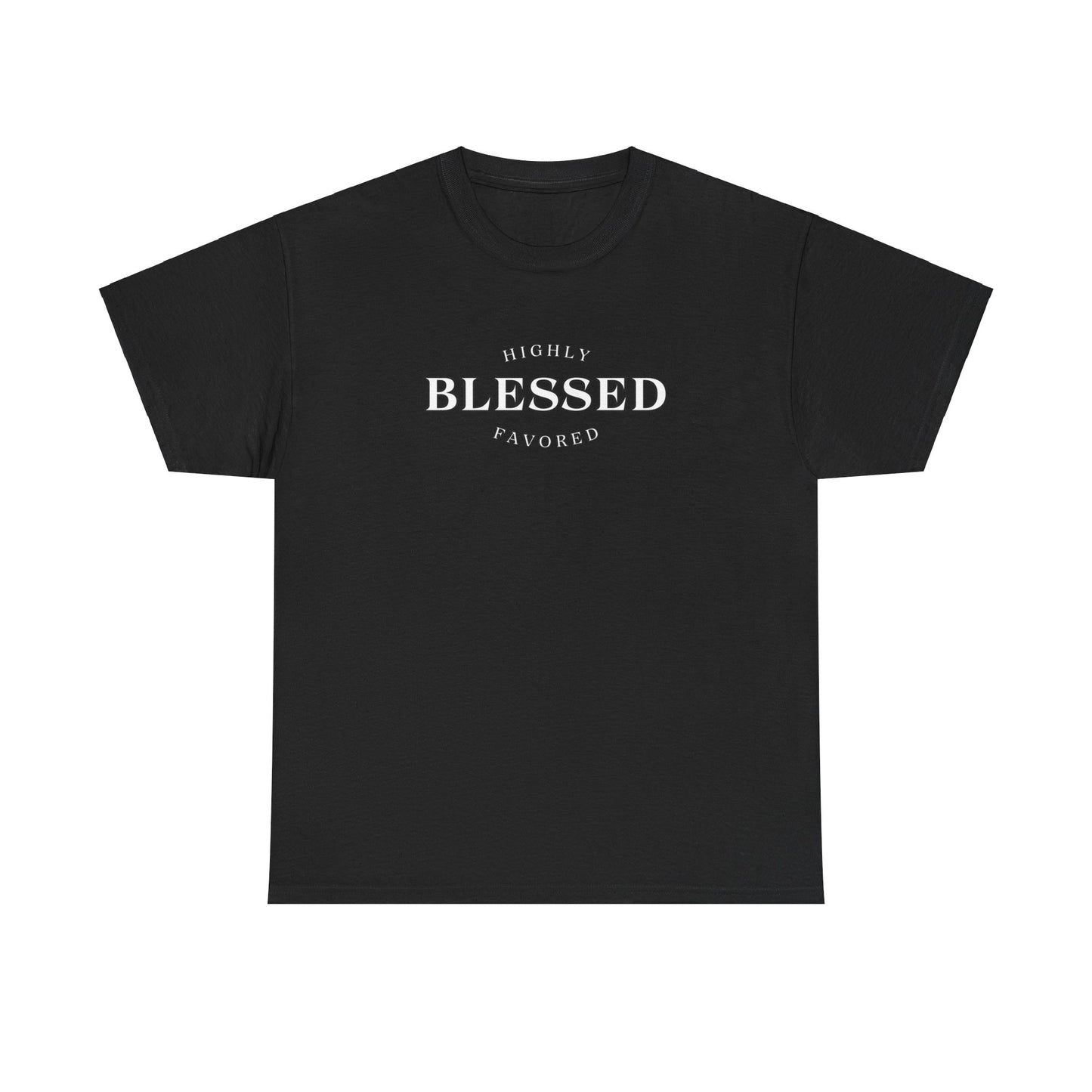 Blessed and Highly Favored - Unisex Heavy Cotton Tee