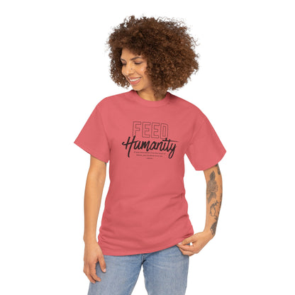 Feed Humanity Unisex Heavy Cotton Tee