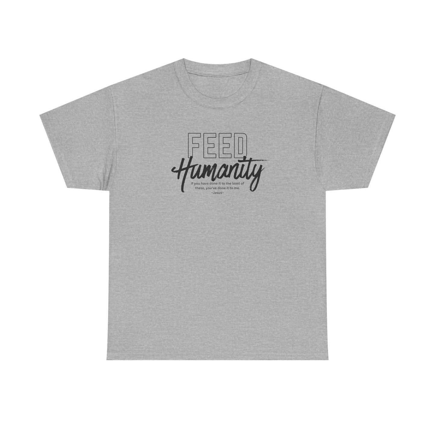 Feed Humanity Unisex Heavy Cotton Tee