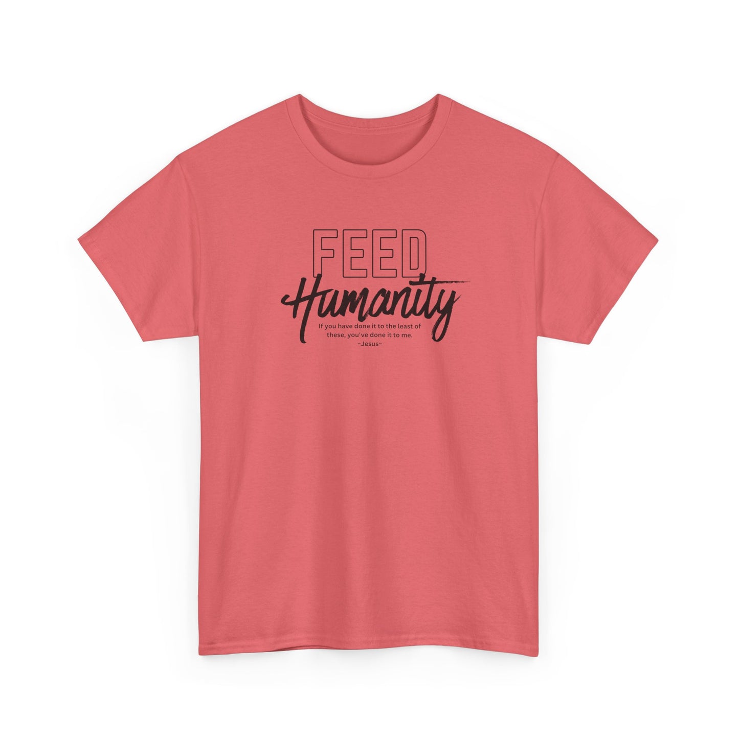 Feed Humanity Unisex Heavy Cotton Tee