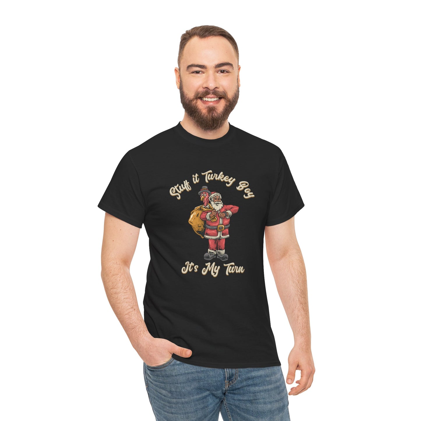 ***Limited Edition*** "Stuff It Turkey Boy, It's My Turn" Black Santa - Unisex Heavy Cotton T-Shirt