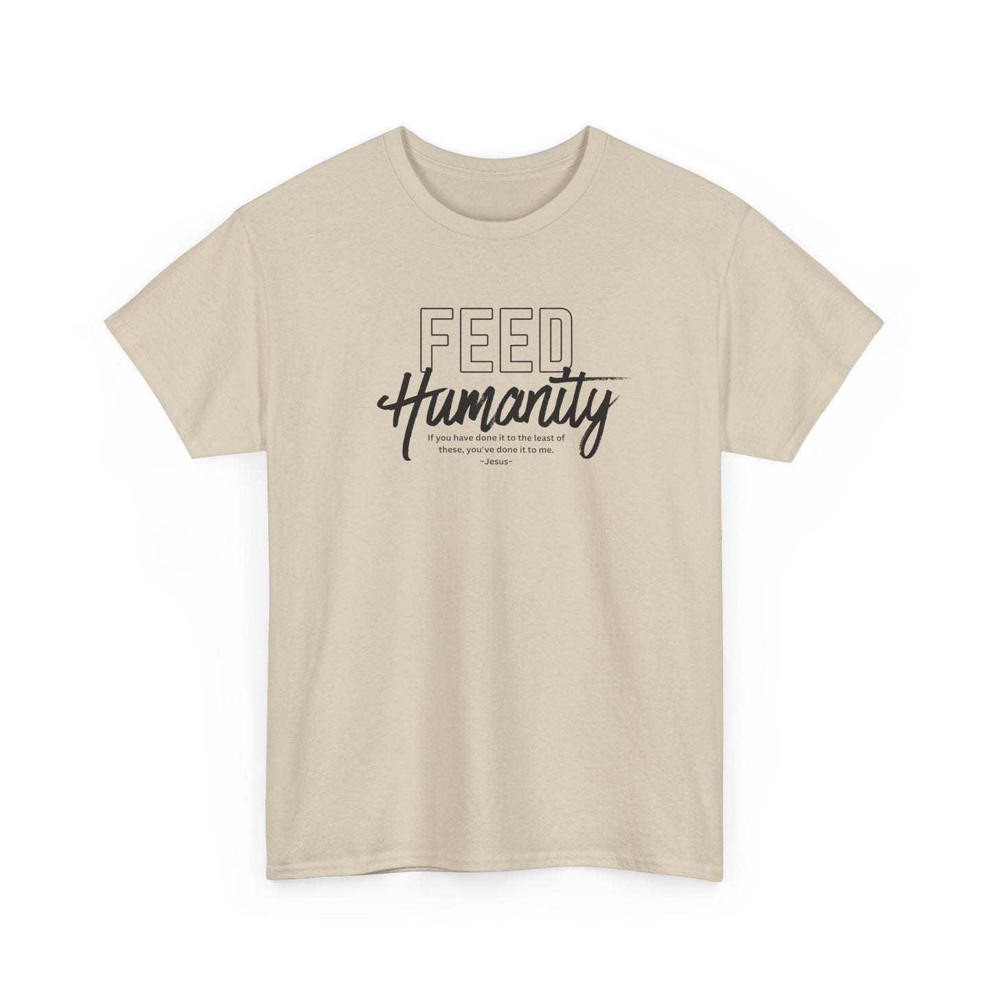 Feed Humanity Unisex Heavy Cotton Tee