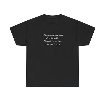 AOC - I want to be the last one - Unisex Heavy Cotton Tee