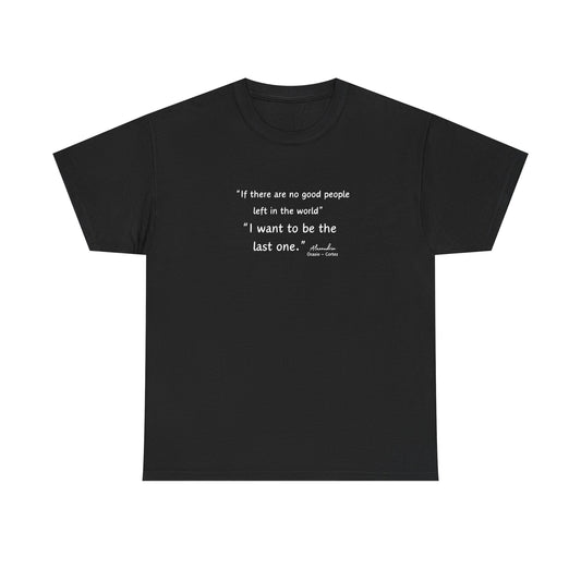 AOC - I want to be the last one - Unisex Heavy Cotton Tee