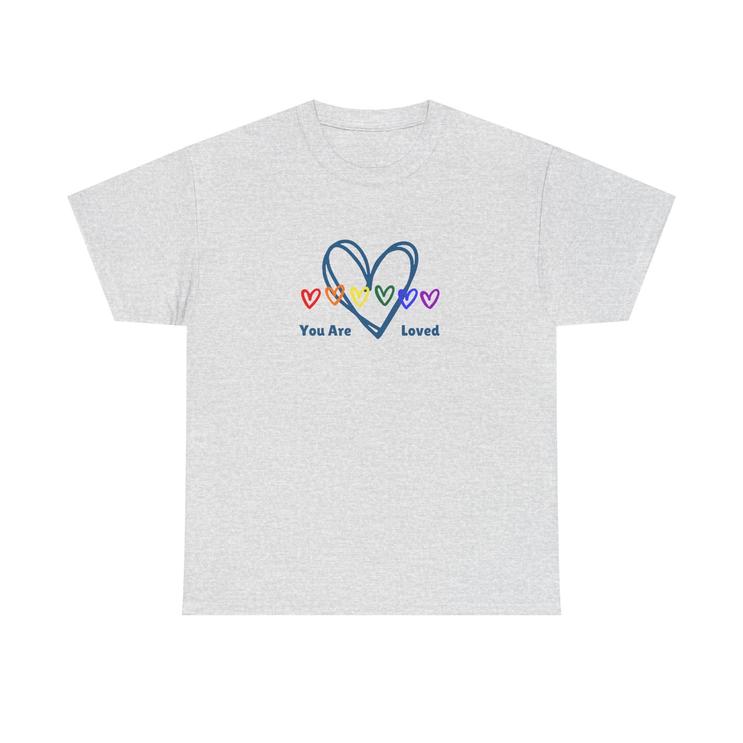 You Are Loved Rainbow Hearts - Unisex Heavy Cotton Tee