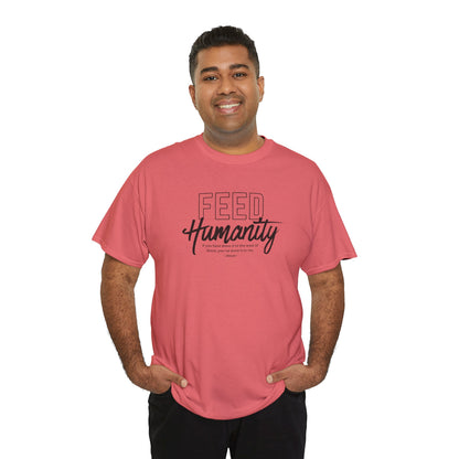 Feed Humanity Unisex Heavy Cotton Tee