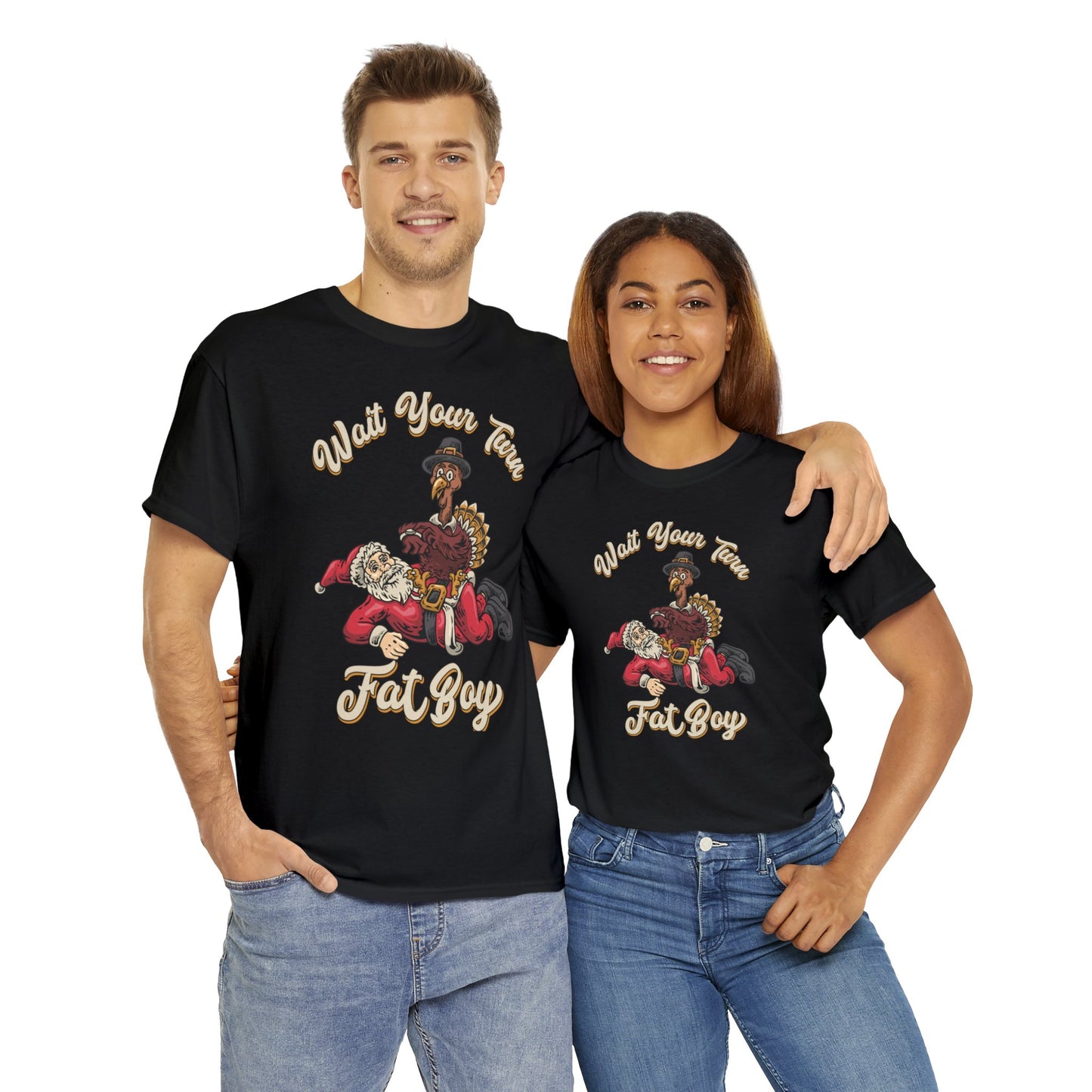 ***LIMITED EDITION*** Turkey vs. Santa - "Wait Your Turn Fat Boy" Unisex Heavy Cotton Tee