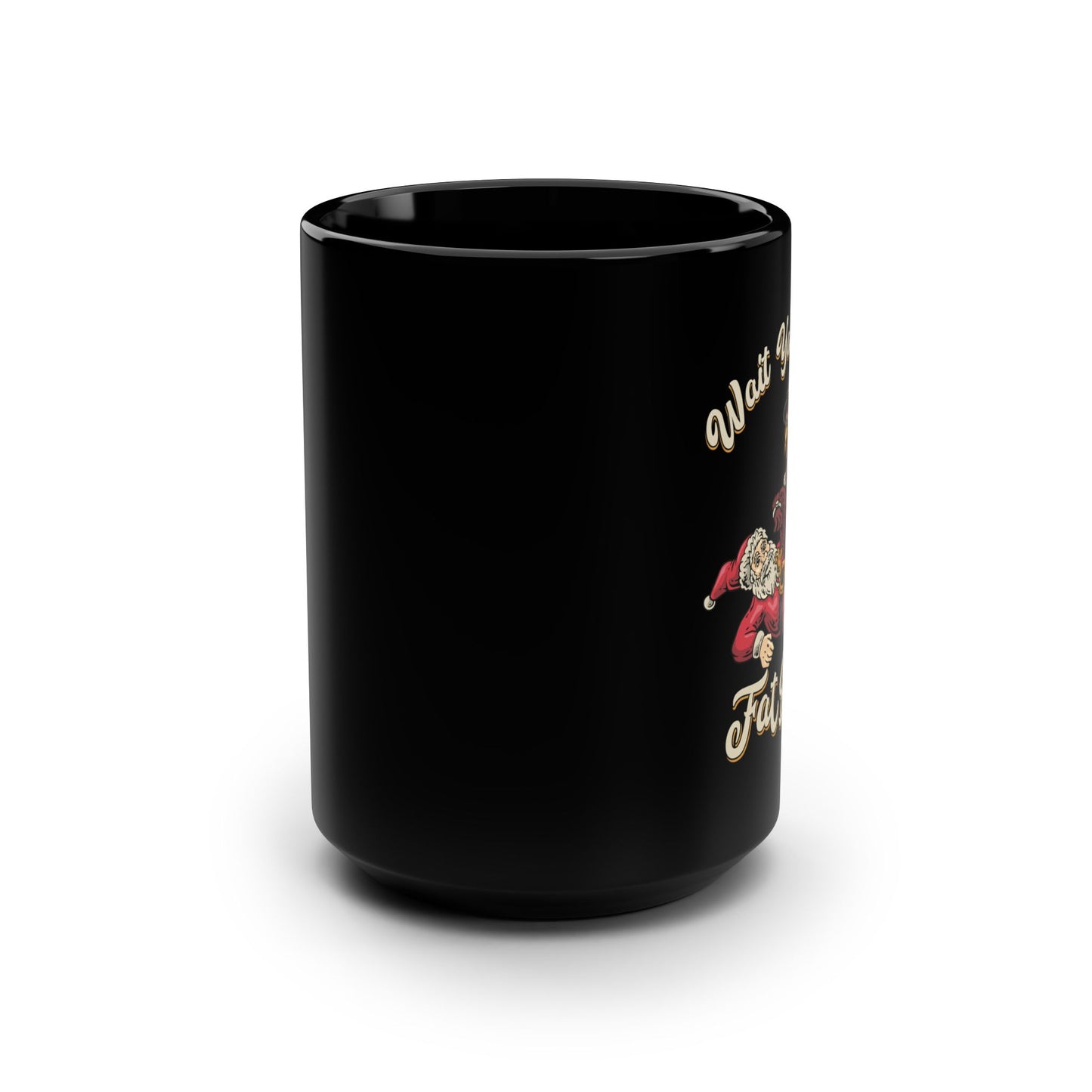 Wait Your Turn Fat Boy - Black Mug, 15oz