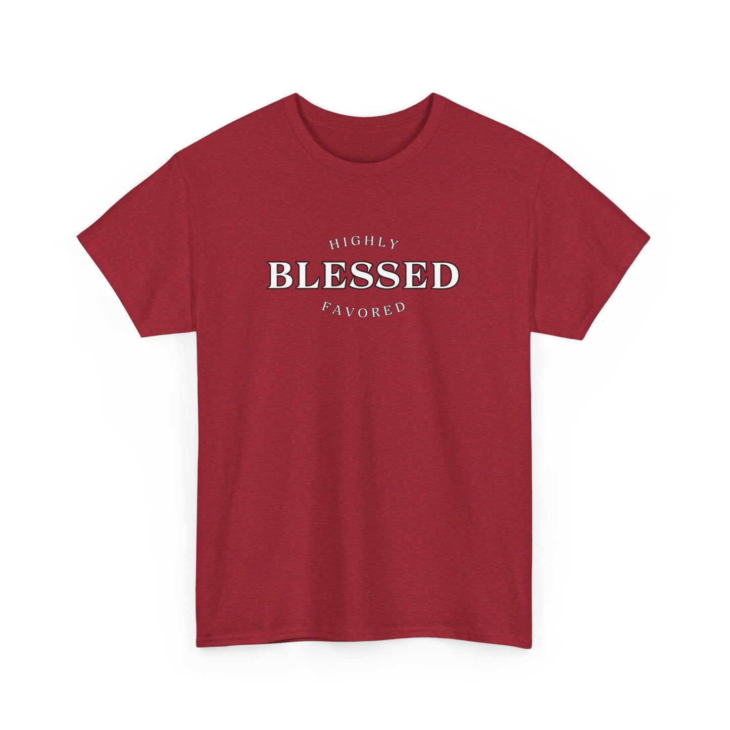 Blessed and Highly Favored - Unisex Heavy Cotton Tee