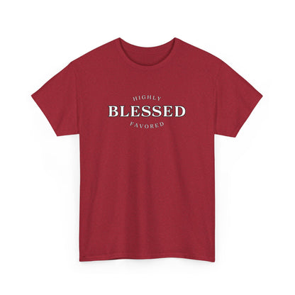 Blessed and Highly Favored - Unisex Heavy Cotton Tee