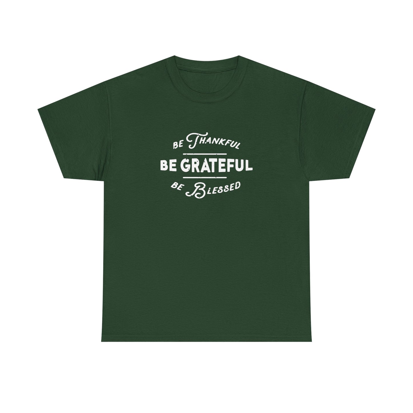 Be Thankful. Be Grateful. Be Blessed.