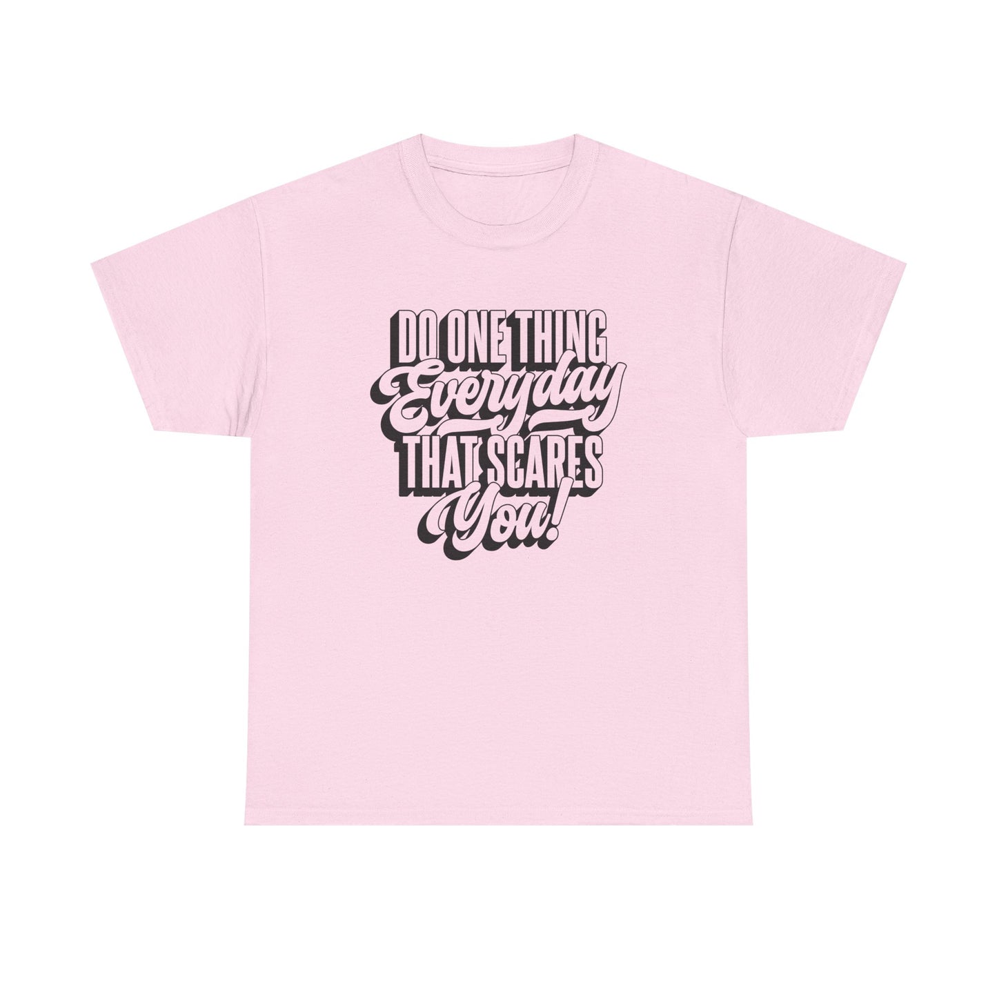"Do Something Everyday That Scares You" Unisex Heavy Cotton Tee