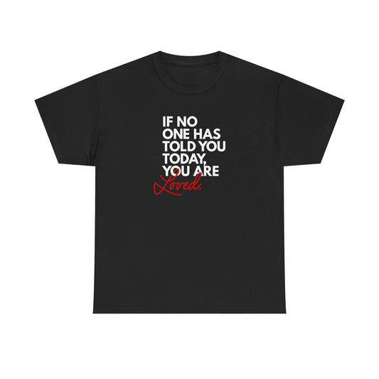 " You are Loved" Unisex Heavy Cotton Tee