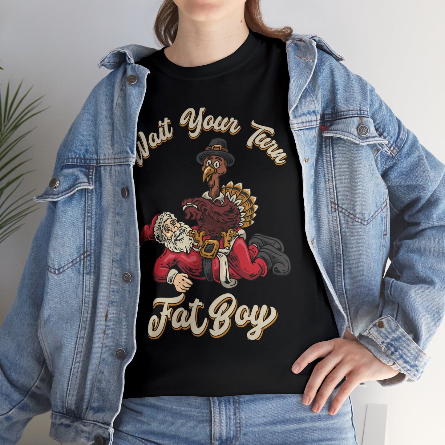 ***LIMITED EDITION*** Turkey vs. Santa - "Wait Your Turn Fat Boy" Unisex Heavy Cotton Tee