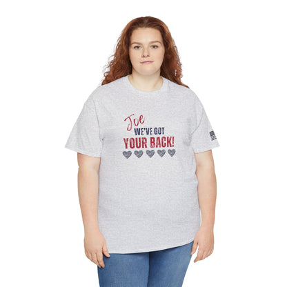 Joe, We've Got Your Back - Unisex Heavy Cotton Tee