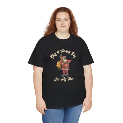 ***Limited Edition*** "Stuff It Turkey Boy, It's My Turn" Black Santa - Unisex Heavy Cotton T-Shirt