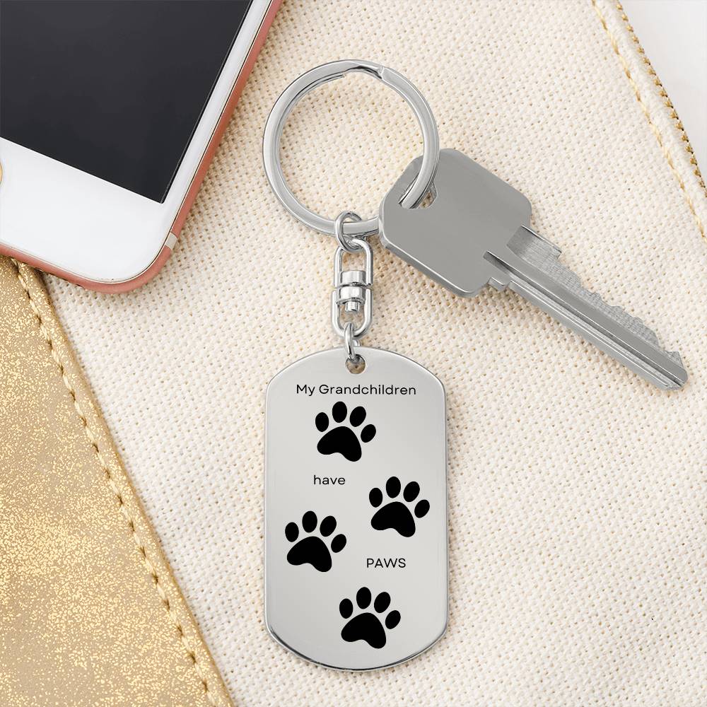 My Grandchildren have Paws, Dog Tag Keychain, Optional Engraving on back